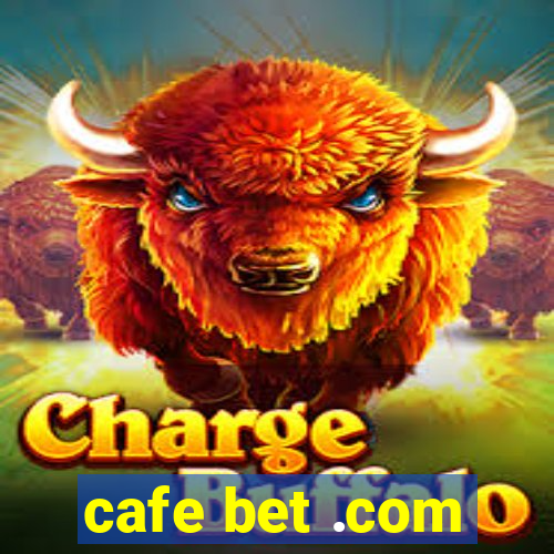 cafe bet .com